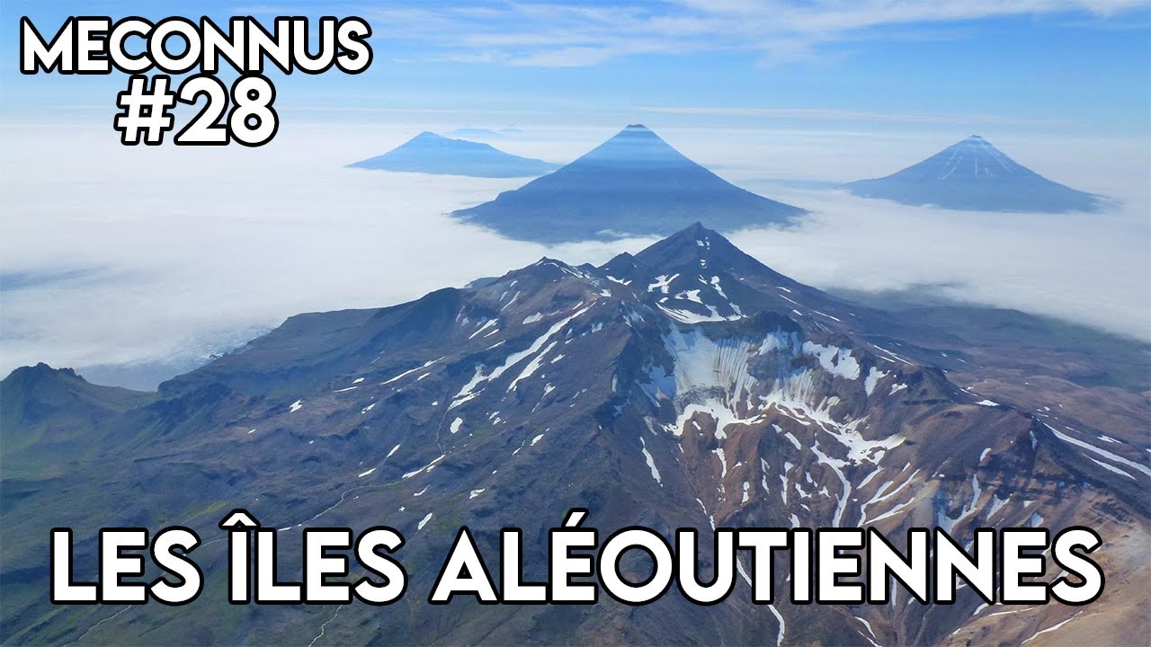 MÉCONNUS #28 : LES ÎLES ALÉOUTIENNES